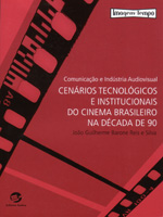 C\apa do livro "Cenrios tecnolgicos e institucionais do cinema brasileiro da dcada de 90", de Joo Guilherme Barone