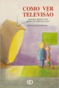 Capa do livro "Como ver televiso", de Jos Manuel Moran
