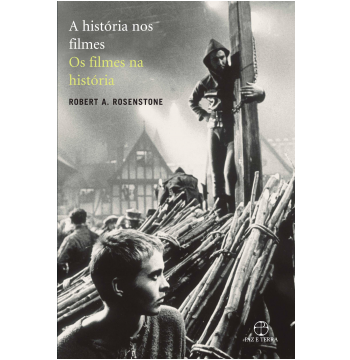 Capa do livro "A Histria nos filmes, os filmes na Histria", de Robert Rosenstone